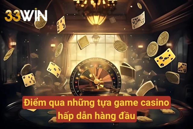 Những tựa game casino hấp dẫn tại nhà cái